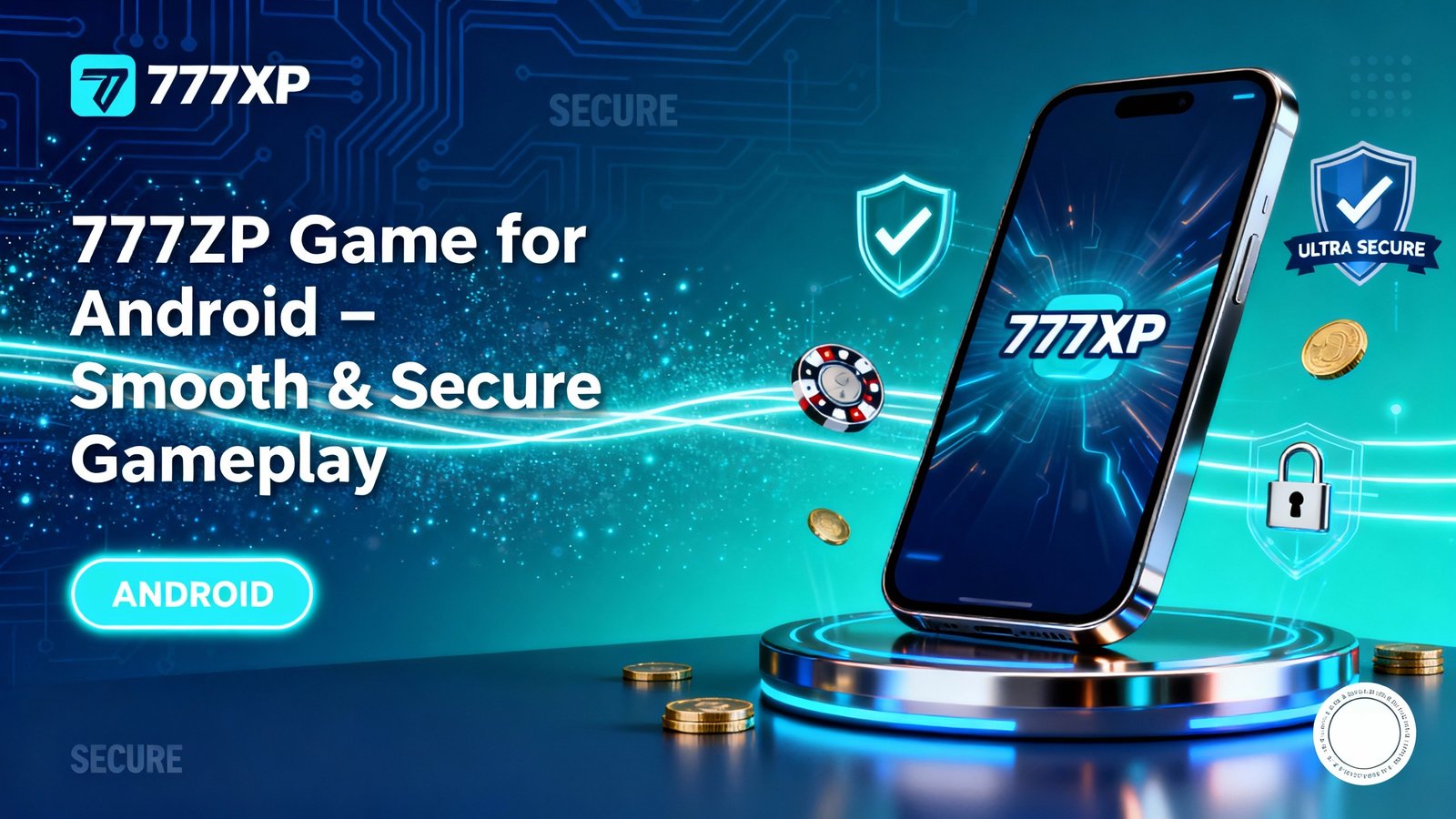 777XP Game for Android – Smooth & Secure Gameplay